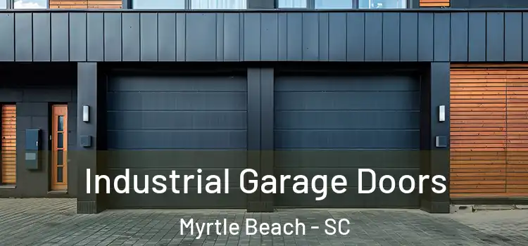  Industrial Garage Doors Myrtle Beach - SC